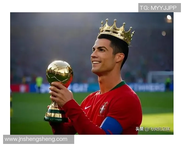 足球明星头衔与称号全解析汇总让你了解足坛传奇的光辉历程